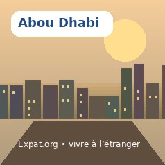 Vivre à Abou Dhabi : installation, logement, santé et services