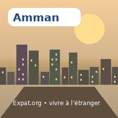 Vivre à Amman : installation, logement, santé et services