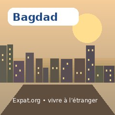 Vivre à Bagdad : installation, logement, santé et services