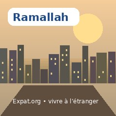 Vivre à Ramallah : installation, logement, santé et services